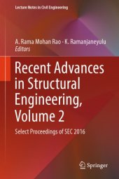 book Recent Advances in Structural Engineering, Volume 2: Select Proceedings of SEC 2016