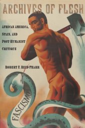 book Archives of Flesh: African America, Spain, and Post-Humanist Critique