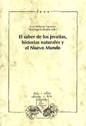 book El saber de los jesuitas, historias naturales y el Nuevo Mundo