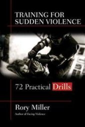 book Training for Sudden Violence: 72 Practical Drills