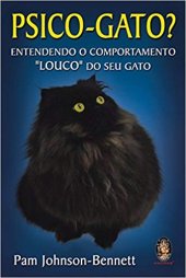 book Psico-Gato? Entendendo o comportamento louco do seu gato