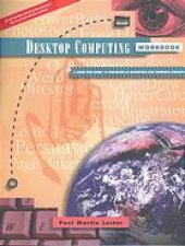 book Desktop computing workbook : a guide for using 15 programs in Macintosh and Windows formats