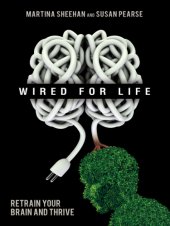 book Wired for Life : Retrain Your Brain and Thrive.