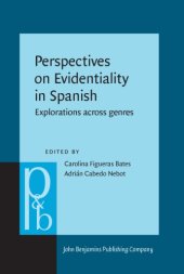 book Perspectives on evidentiality in Spanish : explorations across genres