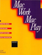 book MacWork, MacPlay : creative ideas for fun and profit on your Apple Macintosh