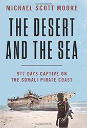 book The Desert and the Sea: 977 Days Captive on the Somali Pirate Coast