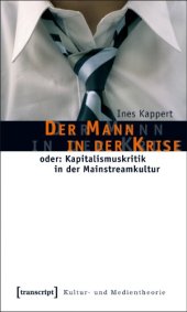 book Der Mann in der Krise : oder: Eine konservative Kapitalismuskritik in der Mainstreamkultur