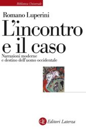 book L’incontro e il caso. Narrazioni moderne e il destino dell’uomo occidentale