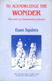 book To acknowledge the wonder. The story of fundamental physics