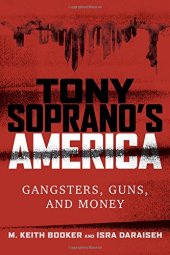 book Tony Soprano’s America: Gangsters, Guns, and Money