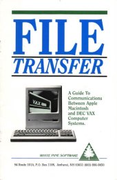 book File Transfer.A  Guide To Communications Between Apple Macintosh and DEC VAX Computer Systems .