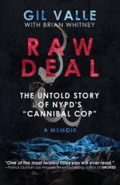 book Raw Deal: The Untold Story of NYPD’s Cannibal Cop