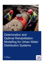 book Deterioration and Optimal Rehabilitation Modelling for Urban Water Distribution Systems