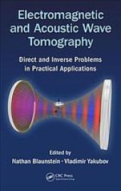 book Electromagnetic and acoustic wave tomography : direct and inverse problems in practical applications