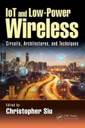 book IoT and Low-Power Wireless : Circuits, Architectures, and Techniques