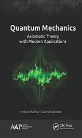 book Quantum Mechanics: Axiomatic Theory with Modern Applications