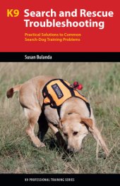 book K9 search and rescue troubleshooting : practical solutions to common search dog training problems