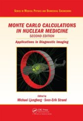 book Monte Carlo Calculations in Nuclear Medicine, Second Edition: Applications in Diagnostic Imaging (Series in Medical Physics and Biomedical Engineering)