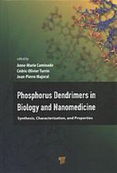 book Phosphorus dendrimers in biology and nanomedicine : synthesis, characterization, and properties