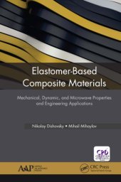 book Elastomer-Based Composite Materials: Mechanical, Dynamic and Microwave Properties and Engineering Applications