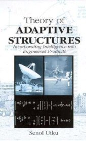 book Theory of Adaptive Structures : Incorporating Intelligence into Engineered Products