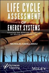 book Life Cycle Assessment of Energy Systems: Closing the Ethical Loophole of Social Sustainability