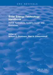 book Solar energy technology handbook. / Part B, Applications, systems design, and economics