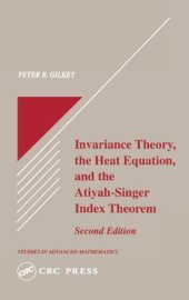 book Invariance Theory: The Heat Equation and the Atiyah-Singer Index Theorem