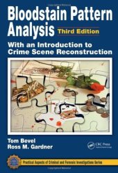 book Bloodstain Pattern Analysis with an Introduction to Crime Scene Reconstruction (Practical Aspects of Criminal and Forensic Investigations)