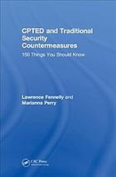 book CPTED and traditional security countermeasures : 150 things you should know