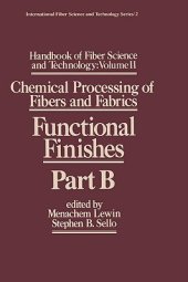 book Handbook of Fiber Science and Technology Volume 2: Chemical Processing of Fibers and Fabrics-- Functional Finishes Part B