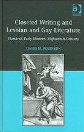 book Closeted Writing and Lesbian and Gay Literature: Classical, Early Modern, Eighteenth-Century