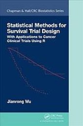 book Statistical Methods for Survival Trial Design: With Applications to Cancer Clinical Trials Using R