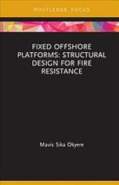 book Fixed Offshore Platforms : Structural Design for Fire Resistance