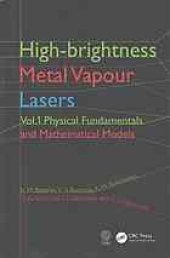 book High-brightness metal vapour lasers. Volume 1, Physical fundamentals and mathematical models