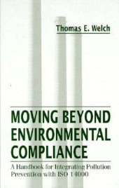 book Moving beyond environmental compliance : a handbook for integrating pollution prevention with ISO 14000