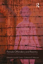 book Female offenders and reentry : pathways and barriers to returning to society