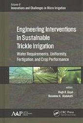 book Engineering Interventions in Sustainable Trickle Irrigation: Water Requirements, Uniformity, Fertigation, and Crop Performance