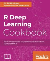 book R Deep Learning Cookbook: Solve complex neural net problems with TensorFlow, H2O and MXNet