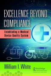 book Excellence Beyond Compliance: Establishing a Medical Device Quality System