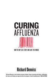 book Curing Affluenza: How to Buy Less Stuff and Save the World