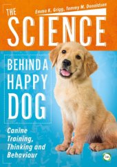 book The Science Behind a Happy Dog: Canine Training, Thinking and Behaviour