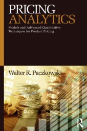 book Pricing Analytics : Models and Advanced Quantitative Techniques for Product Pricing