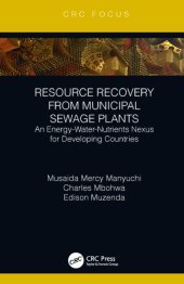 book Resource Recovery from Municipal Sewage Plants : an Energy-Water-Nutrients Nexus for Developing Countries