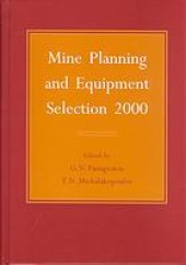 book Mine planning and equipment selection 2000 : proceedings of the ninth International Symposium on Mine Planning and Equipment Selection, Athens, Greece, 6-9 November 2000