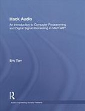 book Hack audio : an introduction to computer programming and digital signal processing in MATLAB