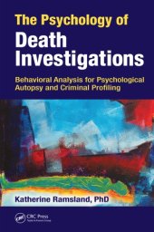 book The psychology of death investigations : behavioral analysis for psychological autopsy and criminal profiling