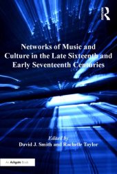 book Networks of Music and Culture in the Late Sixteenth and Early Seventeenth Centuries: A Collection of Essays in Celebration of Peter Philips S 450th Anniversary