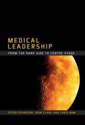 book Medical Leadership: From the Dark Side to Centre Stage