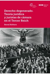 book Derecho degenerado. Teoría jurídica y juristas de cámara en el Tercer Reich